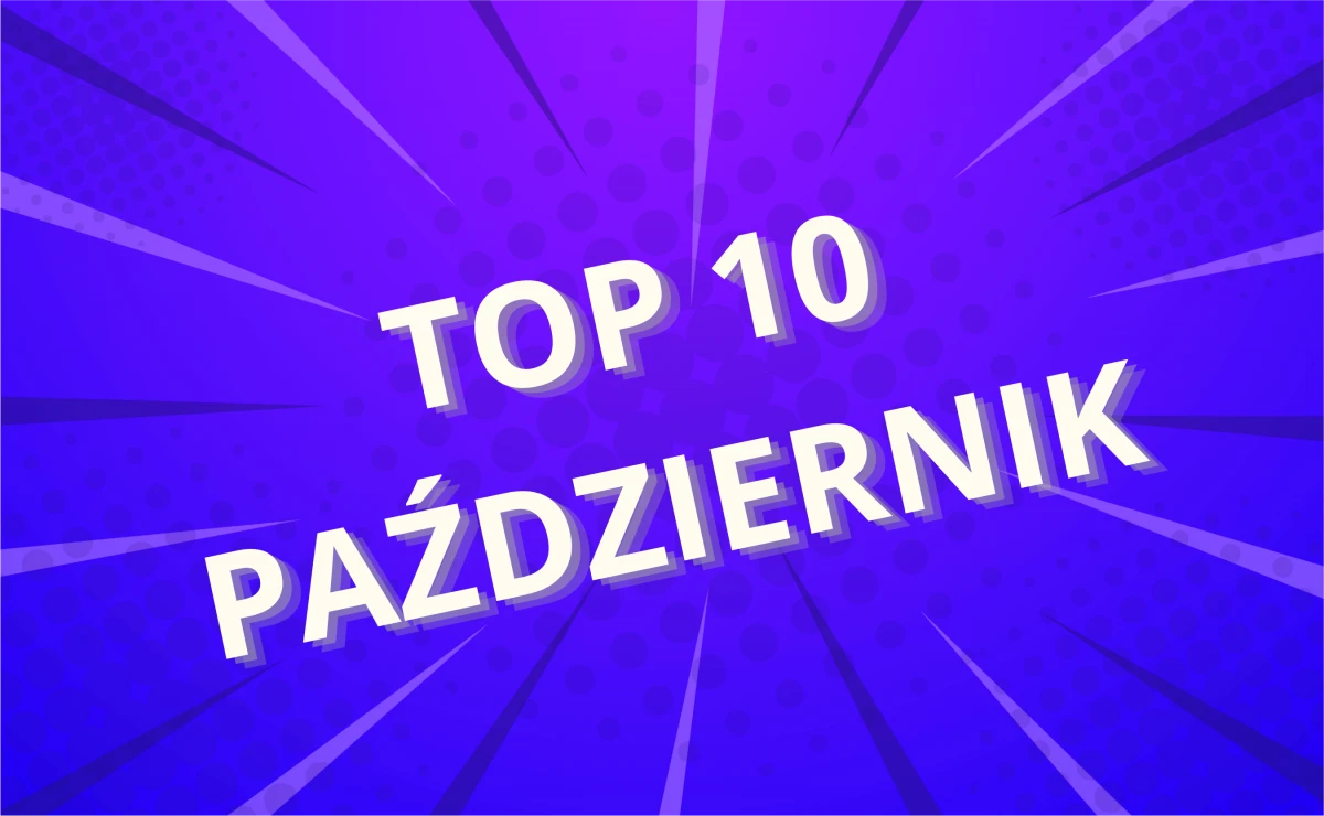 TOP 10 - PAŹDZIERNIK 2023