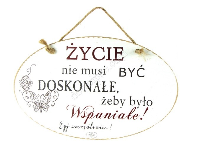 Tabliczka owal 14x23 cm TV706 - Życie Nie Musi ...