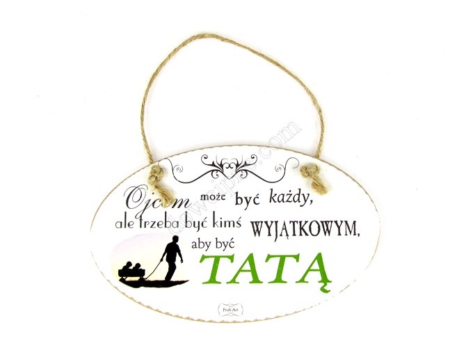 Tabliczka owal 11x18 cm TV614 - Ojcem może być...
