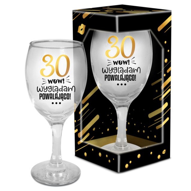 Kieliszek do wina 220 ml STYLISH LOOK - 30 urodziny - Wow! Wyglądam powalająco!