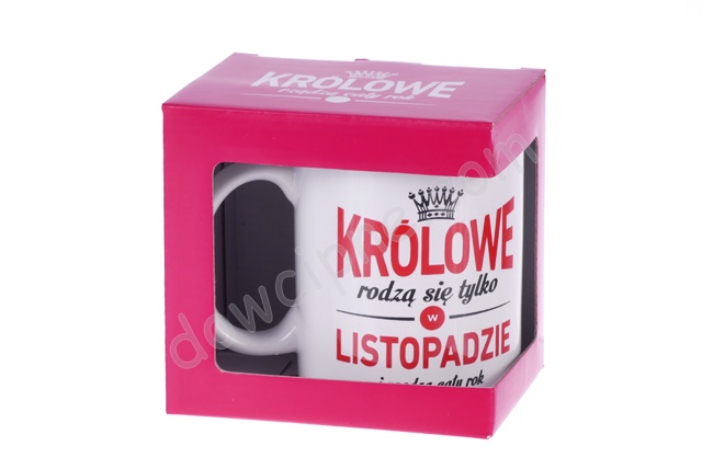 Kubek ET w opakowaniu 011 - Królowe rodzą się tylko w LISTOPADZIE