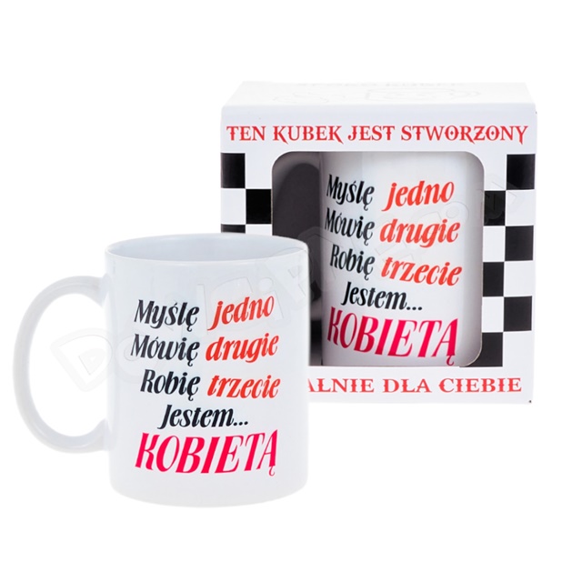 Kubek ET w opakowaniu 023 - Myślę jedno, mówię drugie, robię trzecie... jestem kobietą