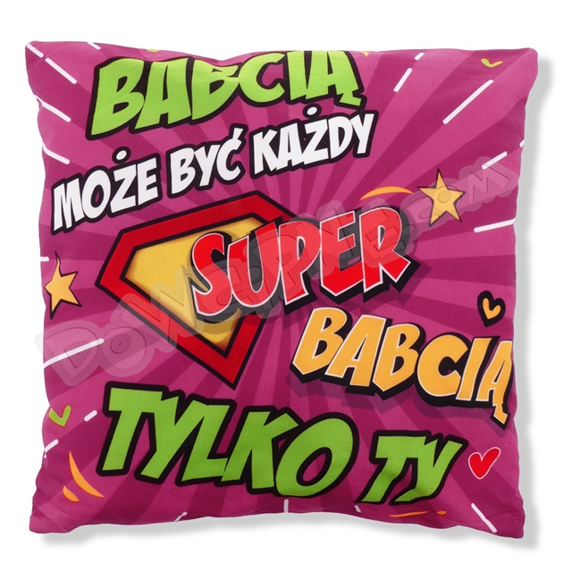 Poduszka ART duża -  Babcia może być każdy super Babcią tylko Ty
