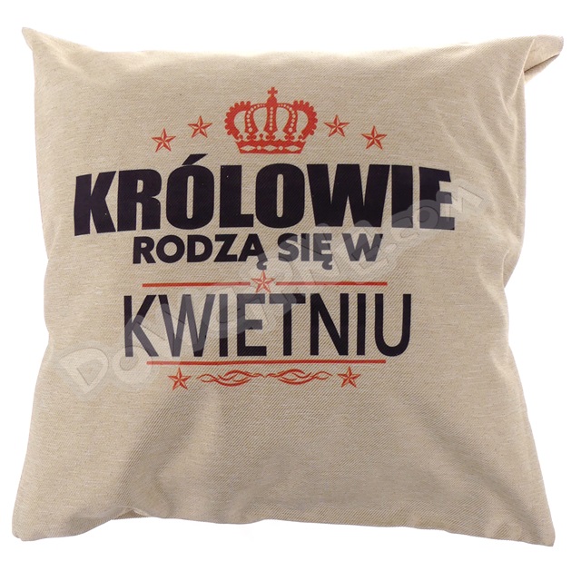 Poduszka LEN - Królowie rodzą się w kwietniu