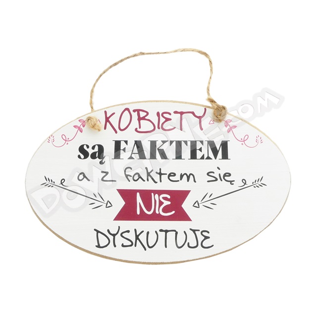 Tabliczka owal 14x23 TV7032 - Kobiety są faktem a z faktem się nie dyskutuje