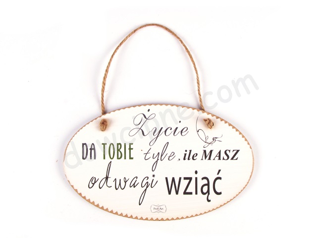 Tabliczka owal 11x18 cm TV618 - Życie da Tobie tyle...