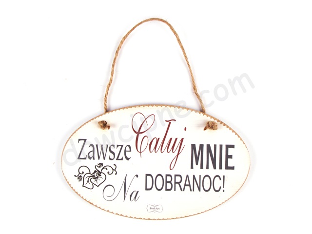 Tabliczka owal 11x18 cm TV619 - Zawsze całuj mnie na dobranoc