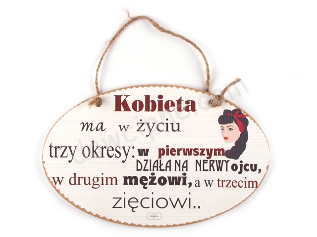 Tabliczka owal 14x23 cm TV786 - Kobieta ma w życiu trzy okresy...